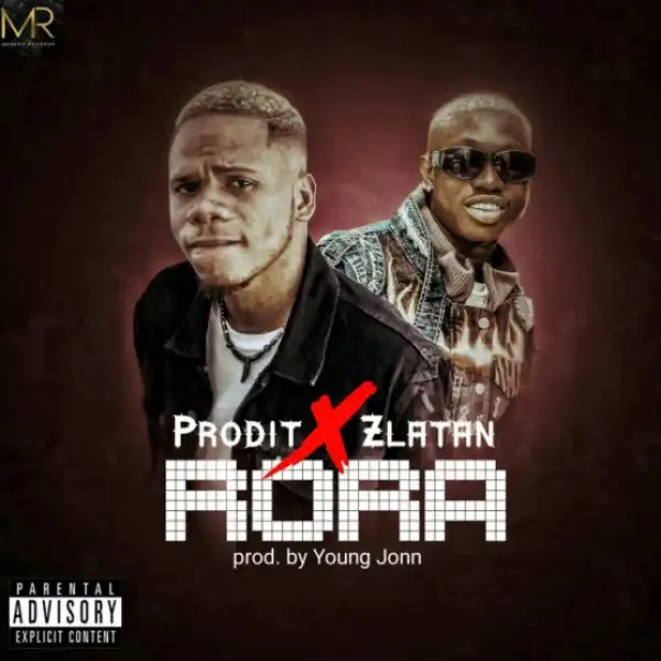Prodit - Rora Ft. Zlatan